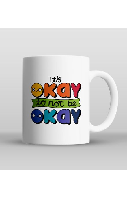 It's okay to not be okay