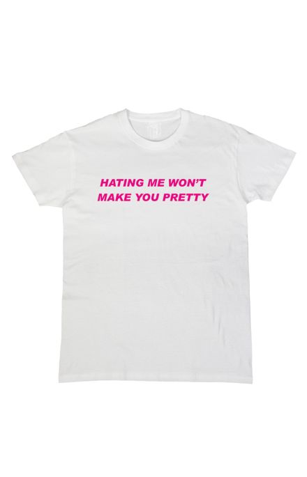 Hating me won't make you pretty
