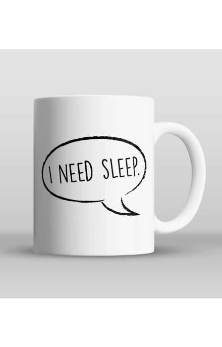 I need sleep