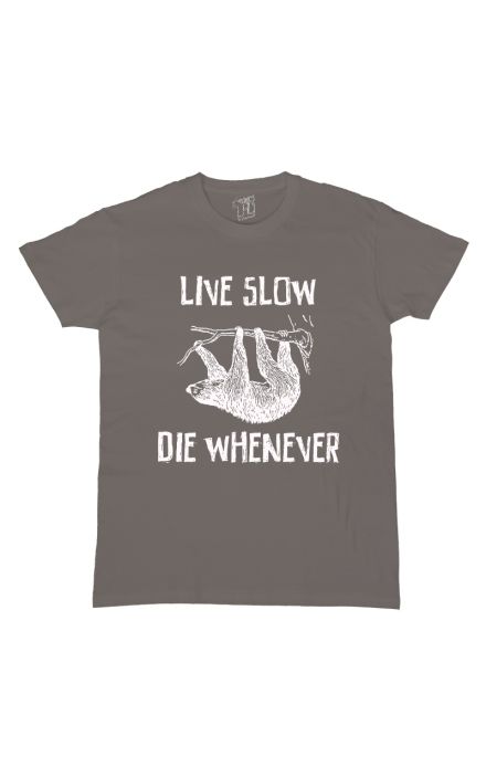 Live slow die whenever